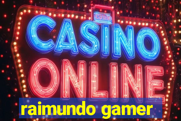 raimundo gamer